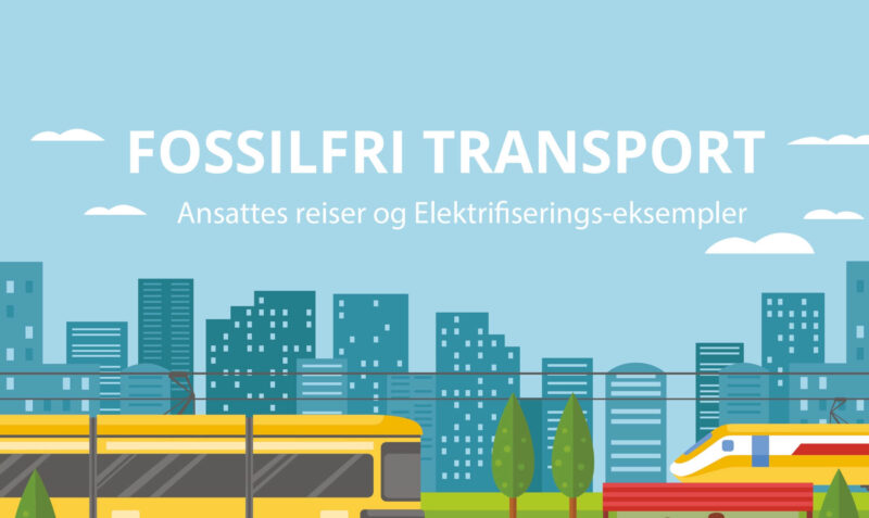 Plakat: FOSSILFRI TRANSPORT – ANSATTES REISER OG ELEKTRIFISERINGSEKSEMPLER
